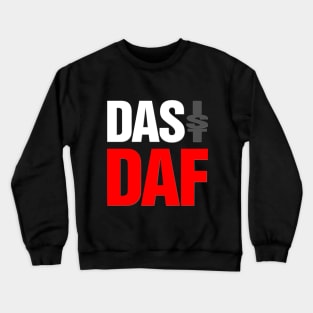 Das Ist Daf Crewneck Sweatshirt